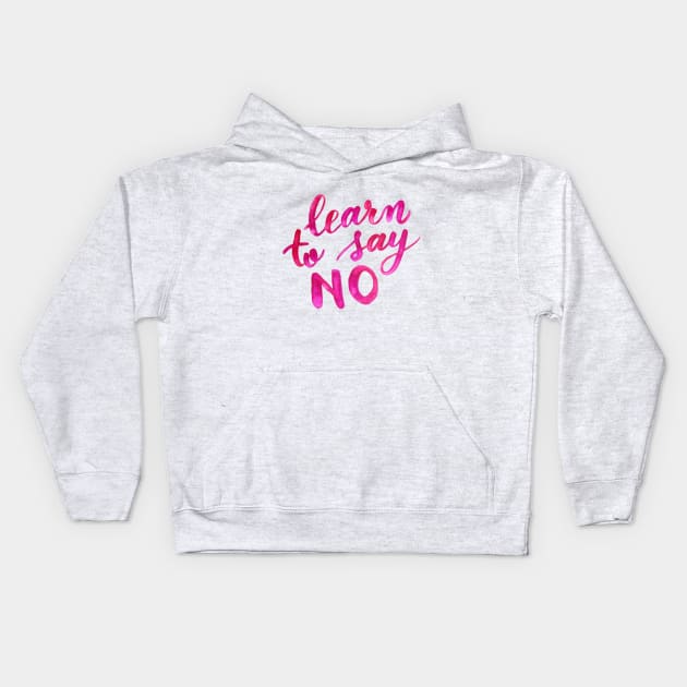 Learn to say no - pink Kids Hoodie by wackapacka